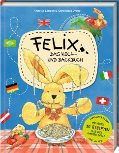 Felix - Das Koch- und Backbuch - Langen, Annette