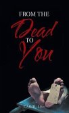 From the Dead to You (eBook, ePUB) From the Dead to You (eBook, ePUB)