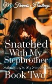 Snatched With My Stepbrother (eBook, ePUB)