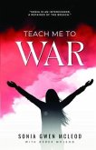 TEACH ME TO WAR (eBook, ePUB)