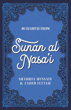 40 Hadith from Sunan al Nasa'I (eBook, ePUB) - Hussain Shahrul; Fettah Zahed