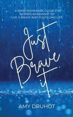 Just Brave it (eBook, ePUB) - Druhot, Amy