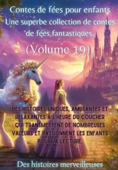 Contes de fées pour enfants Une superbe collection de contes de fées fantastiques. (Volume 19) (eBook, ePUB) - Merveilleuses, Des Histoires