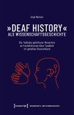 »Deaf History« als Wissenschaftsgeschichte (eBook, PDF)