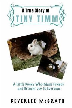 A True Story Of Tiny Timm (eBook, ePUB) - McGrath, Beverlee