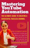 Mastering YouTube Automation (eBook, ePUB)