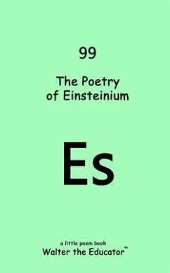 The Poetry of Einsteinium (eBook, ePUB) - Walter the Educator