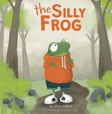 The Silly Frog (eBook, ePUB) The Silly Frog (eBook, ePUB)