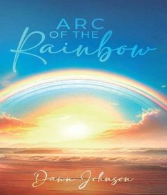 Arc of the Rainbow (eBook, ePUB) - Johnson, Dawn