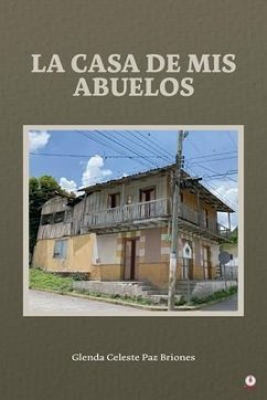 La casa de mis abuelos (eBook, ePUB) - Paz Briones, Glenda Celeste