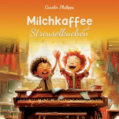 Milchkaffee & Streuselkuchen (MP3-Download) - Philipps, Carolin