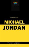 Incredible Lives: A Short Biography of Michael Jordan (eBook, ePUB)