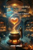 The Alchemy of Desire (eBook, ePUB) The Alchemy of Desire (eBook, ePUB)