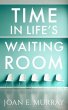 Time In Life's Waiting Room (eBook,... - Bild 1