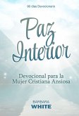 Paz Interior: Devocional para la Mujer Cristiana Ansiosa (eBook, ePUB)