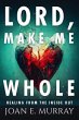 Lord Make Me Whole (eBook, ePUB) - Bild 1