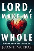 Lord Make Me Whole (eBook, ePUB)