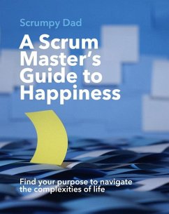 A Scrum Master's Guide to Happiness (eBook, ePUB) - Meeuwsen, Herman