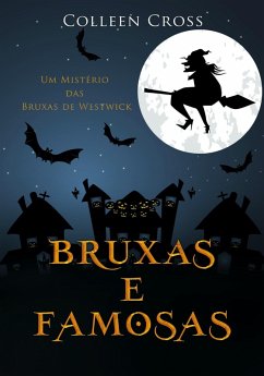 Cover Bruxas e Famosas : Um Mistério das Bruxas de Westwick (Série Mistérios das Bruxas de Westwick, #3) (eBook, ePUB)
