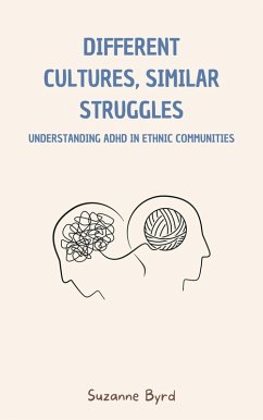 Different Cultures, Similar Struggles: Understanding ADHD in Ethnic Communities (eBook, ePUB) - Byrd, Suzanne