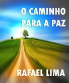 O Caminho Para a Paz (eBook, ePUB) O Caminho Para a Paz (eBook, ePUB)