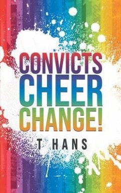 Convicts Cheer Change! (eBook, ePUB) - Hans, T.