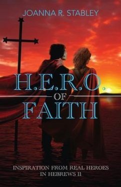 H.E.R.O. of Faith (eBook, ePUB) - Stabley, JoAnna R.