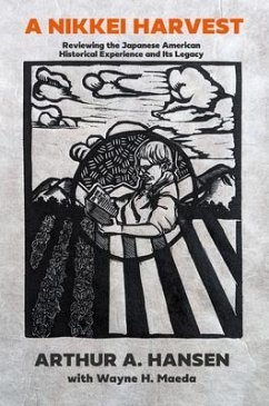 A Nikkei Harvest (eBook, ePUB) - Hansen, Arthur A. A Nikkei Harvest (eBook, ePUB) - Hansen, Arthur A.