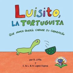 Cover Luisito, la tortuguita que nunca quería cargar su caparazón (eBook, ePUB)