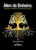 Além do Dinheiro: Desvendando os Segredos da Organização Financeira (eBook, ePUB) Além do Dinheiro: Desvendando os Segredos da Organização Financeira (eBook, ePUB)