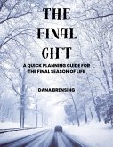 The Final Gift: A Quick Planning Guide for the Final Season of Life (eBook, ePUB)