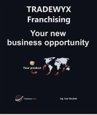 TRADEWYX - Franchising - Your new business opportunity (eBook, ePUB)