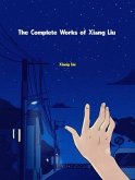 The Complete Works of Xiang Liu (eBook, ePUB)