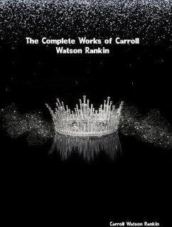 The Complete Works of Carroll Watson Rankin (eBook, ePUB) - Carroll Watson Rankin