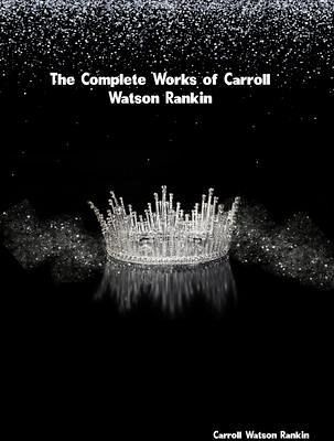 The Complete Works of Carroll Watson Rankin (eBook, ePUB) The Complete Works of Carroll Watson Rankin (eBook, ePUB)
