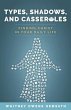 Types, Shadows, and Casseroles (eBook,... - Bild 1