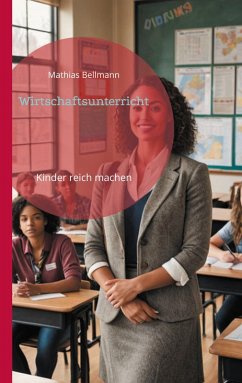 Wirtschaftsunterricht (eBook, ePUB) - Bellmann, Mathias