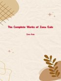 The Complete Works of Zona Gale (eBook, ePUB)