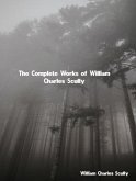 The Complete Works of William Charles Scully (eBook, ePUB)