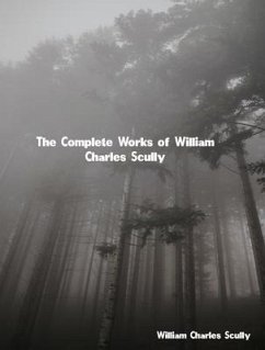 The Complete Works of William Charles Scully (eBook, ePUB) - William Charles Scully