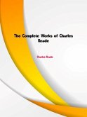 The Complete Works of Charles Reade (eBook, ePUB)