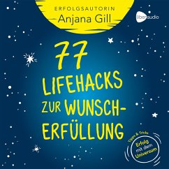 77 Lifehacks zur Wunscherfüllung (MP3-Download) - Gill, Anjana