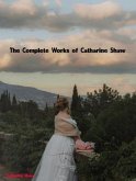 The Complete Works of Catharine Shaw (eBook, ePUB)