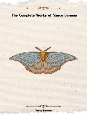 The Complete Works of Vance Barnum (eBook, ePUB) The Complete Works of Vance Barnum (eBook, ePUB)