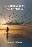 Mindfulness as an Employee (eBook, ePUB) Mindfulness as an Employee (eBook, ePUB)