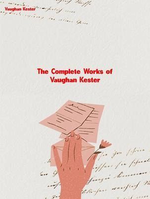 The Complete Works of Vaughan Kester (eBook, ePUB) The Complete Works of Vaughan Kester (eBook, ePUB)