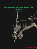 The Complete Works of Charles Paul de Kock (eBook, ePUB)