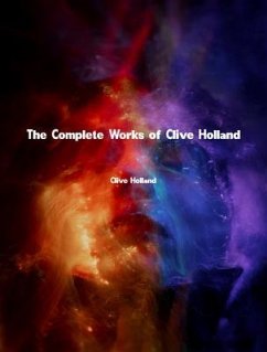 The Complete Works of Clive Holland (eBook, ePUB) - Clive Holland The Complete Works of Clive Holland (eBook, ePUB) - Clive Holland