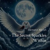 The Secret Sparkles Within (eBook, ePUB) The Secret Sparkles Within (eBook, ePUB)