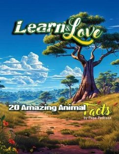 Learn & Love - 20 Amazing Animal Facts (eBook, ePUB) - Pedraza, Pepe